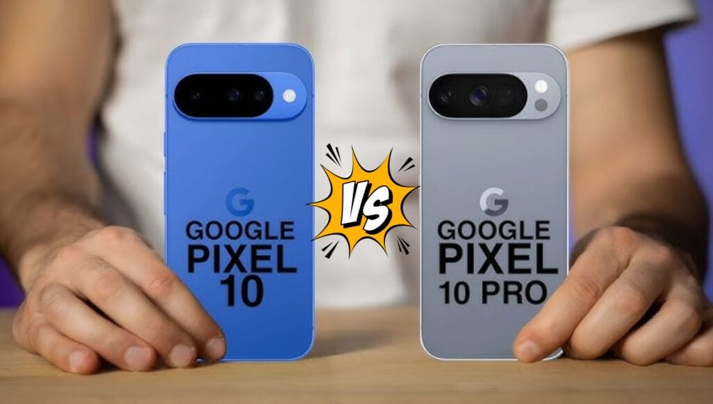 Google Pixel 10 Pro 5G vs Pixel 10