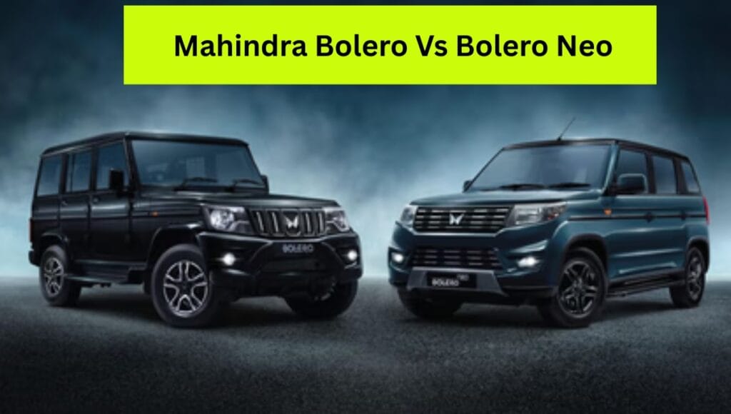 Mahindra Bolero Vs Bolero Neo