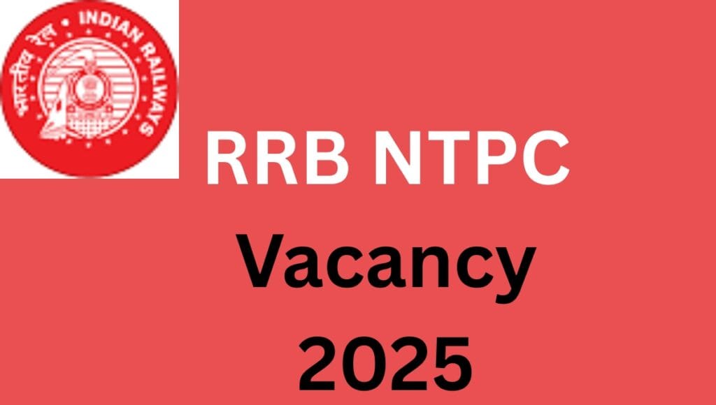 RRB NTPC Vacancy 2025